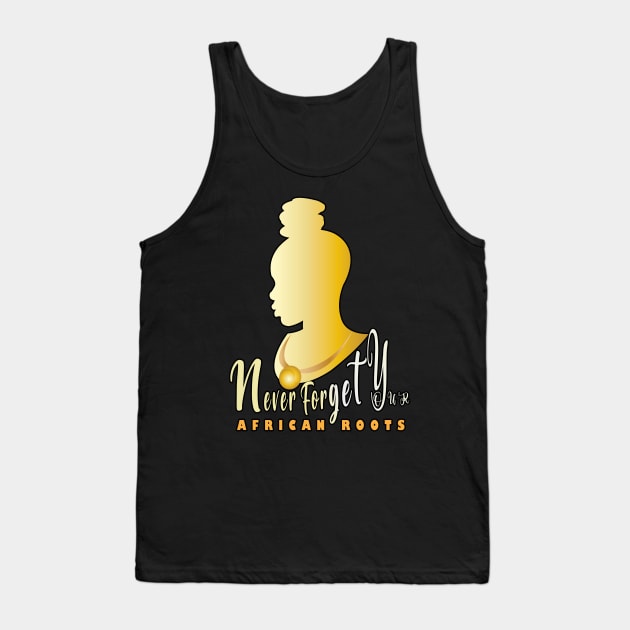 Never Forget Your African Roots Tank Top by ArticArtac